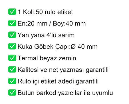 40x20 mm Termal 4'lü Ürün Barkod Etiketi 1 Rulo: 5000 Adet Etiket 1 Koli: 50 Rulo Etiket