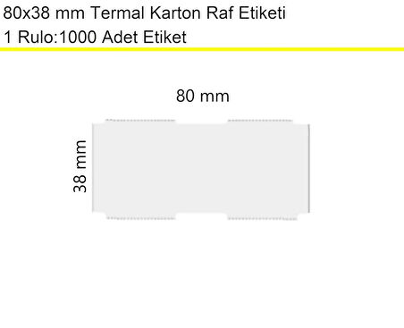 80x38 mm Karton Termal Raf Reyon Etiketi 1 Rulo: 1000 Adet Etiket
