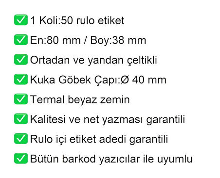80x38 mm Karton Termal Raf Reyon Etiketi 1 Rulo: 1000 Adet Etiket 1 Koli: 50 Rulo Etiket