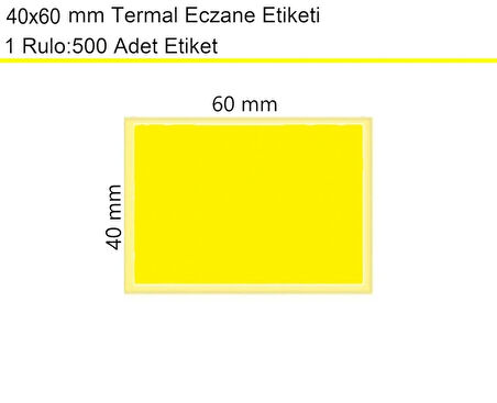 40x60 Termal Eczane Etiketi Sarı Zemin 1 Rulo: 500 Adet Etiket