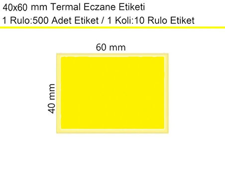 40x60 Termal Eczane Etiketi Sarı Zemin 1 Rulo: 500 Adet Etiket 1 Koli: 10 Rulo Etiket