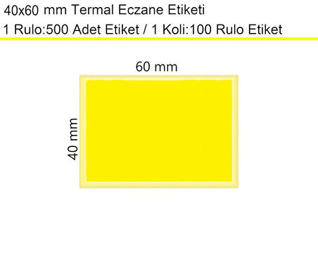 40x60 Termal Eczane Etiketi Sarı Zemin 1 Rulo: 500 Adet Etiket 1 Koli: 100 Rulo Etiket