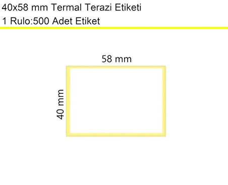 40x58 mm Termal Terazi Etiketi 1 Rulo: 500 Adet Etiket