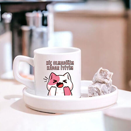 Hiç Olmadığım Kadar İyiyim Tasarımlı Sevimli Kedi Türk Kahve Fincanı – Hediyelik Tekli Fincan