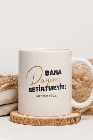Alya Gift Shop Kişiye Özel Dayımı Getirtmeyin Kupa Bardak