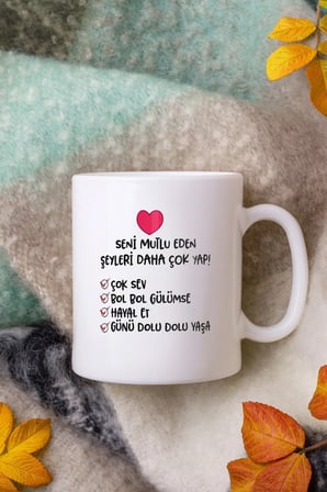 Alya Gift Shop Kişiye Özel Seni Mutlu Eden Şeyleri Yap Kupa Bardak
