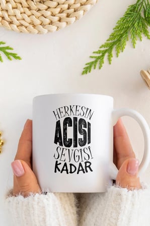 Alya Gift Shop Kişiye Özel Herkesin Acısı Sevgisi Kadar Kupa Bardak
