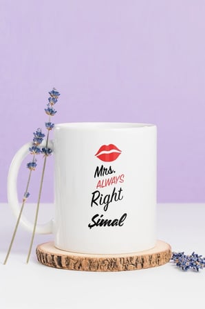 Alya Gift Shop Kişiye Özel Mrs. Always Right Kupa Bardak