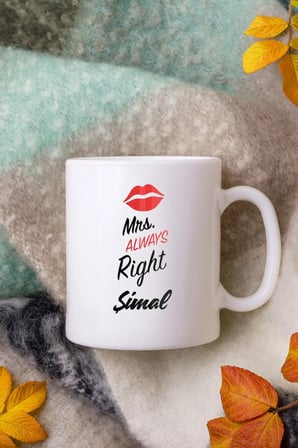 Alya Gift Shop Kişiye Özel Mrs. Always Right Kupa Bardak