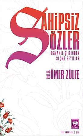 Sözler: Osmanlı Şiirinden Seçme Beyitler