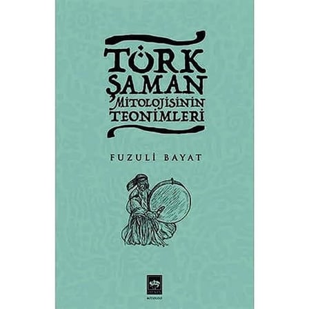 Şaman Mitolojisinin Teonimleri