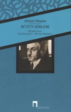 Haşim Bütün Şiirleri: Piyale/Göl Saatleri/ Kitapları Dışındaki Şiirler: Bütün Eserleri 3