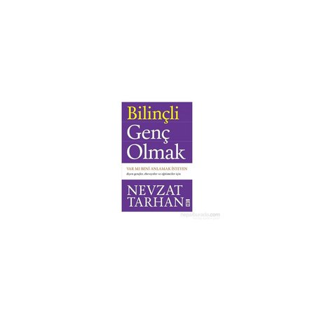 Bilinçli Genç Olmak - Nevzat Tarhan