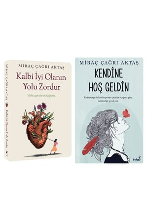 Kalbi İyi Olanın Yolu Zordur - Kendine Hoş Geldin Miraç Çağrı Aktaş 2 Roman