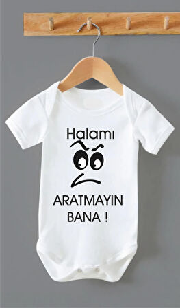 Halamı Aratmayın Bana Baskılı Bebek Body ZBN259
