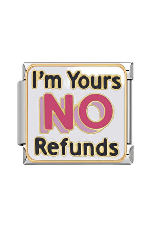 Ben Seninim İadem Yok (I'm Yours No Refunds) Çelik İtalyan Charm
