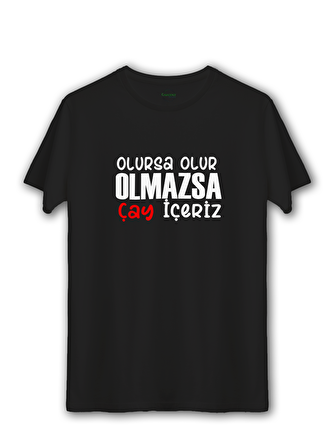 Olursa olur olmazsa çay içeriz Unisex Tişört KaradenizBazaar