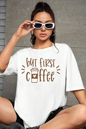 Unisex But First Coffee Tasarım Tshirt