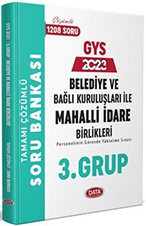 Data Yayınları 2023 Belediye ve Bağlı Kuruluşları İle Mahalli İdare Birlikleri 3. Grup Tamamı Çözümlü Soru Bankası