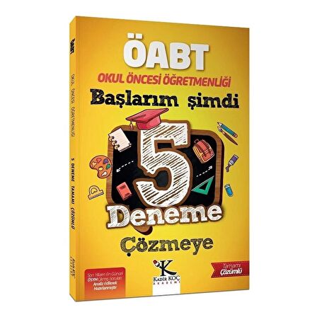 ÖABT Okul Öncesi Öğretmenliği Başlarım Şimdi 5 Deneme Çözmeye Kadir Koç Akademi