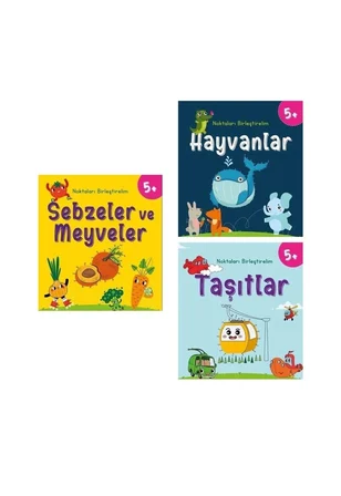 5+ Yaş Noktaları Birleştirelim Hayvanlar-sebzeler Ve Meyveler-taşıtlar -3 Kitap