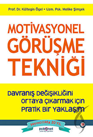 Motivasyonel Görüşme Tekniği - Davranış Değişikliğini Ortaya Çıkarmak için Pratik bir Yaklaşım