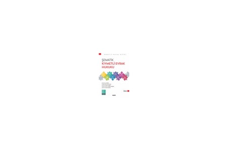 Şematik Kıymetli Evrak Hukuku Prof. Dr. Ömer Korkut,Dr. Öğr. Üyesi M. Fatih Cengil,Arş. Gör. Dr. Mehmet Durdu,Arş. Gör. Dr. İdil Nur Gürbüz Gökberk,Arş. Gör. M. Zahid Doğanay 3. Baskı, Eylül 2025