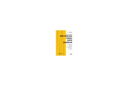 Tamamı Çözümlü İdari Yargılama Hukuku Pratik Çalışmalar İdari Yargılama Hukuku Sınavlarına Hazırlık Prof. Dr. Halil Kalabalık 5. Baskı, Eylül 2025