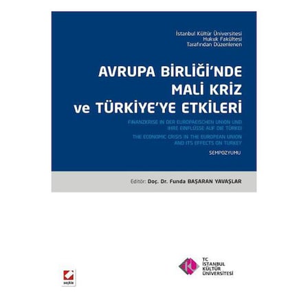 Avrupa Birliğinde Mali Kriz ve Türkiye'ye Etkileri (Sempozyum Kitabı) Funda Başaran Yavaşlar 2013/04