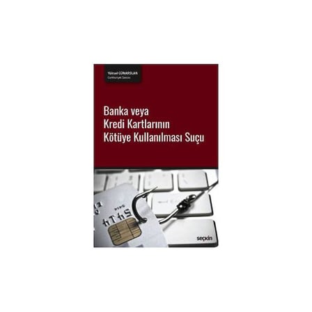 Banka veya Kredi Kartlarının Kötüye Kullanılması Suçu Yüksel Günarslan 2017/09