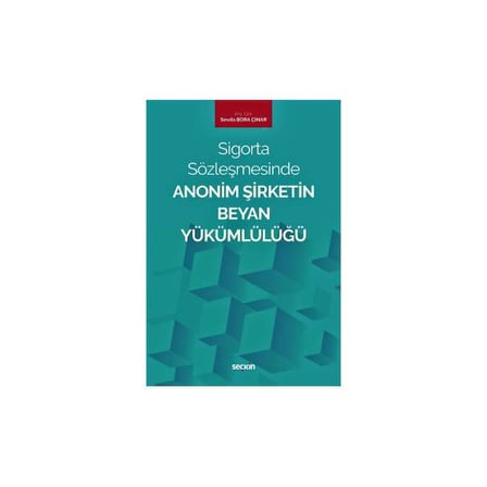 Sigorta Sözleşmesinde Anonim Şirketin Beyan Yükümlülüğü Sevda Bora Çinar 2019/05