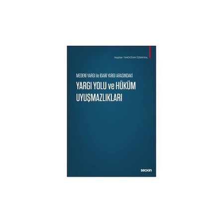 Yargı Yolu ve Hüküm Uyuşmazlıkları Nagihan Tandoğan Özbaykal 2019/08