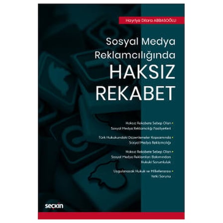 Sosyal Medya Reklamcılığında Haksız Rekabet Hayriye Dilara Abbasoğlu 2021/01