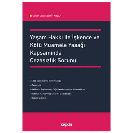 Yaşam Hakkı ile İşkence ve Kötü Muamele Yasağı Kapsamında Cezasızlık Sorunu Gizem Ceren Demir Koşar 1 2021/04