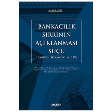 Bankacılık Sırrının Açıklanması Suçu (Bankacılık Kanunu M. 159) Burak Başel 2021/09