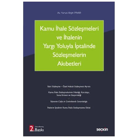 Kamu İhale Sözleşmeleri ve İhalenin Yargı Yoluyla İptalinde Sözleşmelerin Akıbetleri (2.Baskı) Yunus Akşin Pınar 2021/09