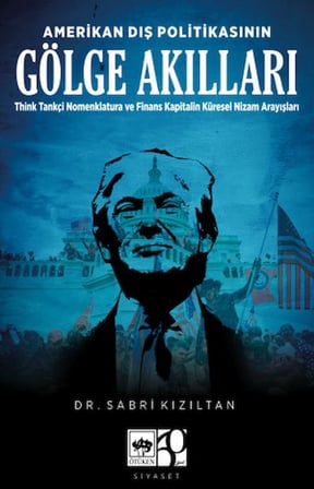 Amerikan Dış Politikasının Gölge Akılları