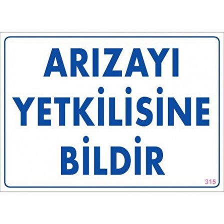 Pvc Levha quot;Arızayı Yetkilisine Bildirquot; 25X35 Cm