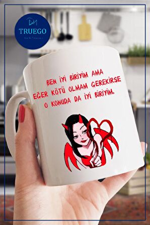 Baskılı Kupa Bardak Seramik Mug - Ben iyi biriyim ama eğer kötü olmam gerekirse o konuda da iyi biri