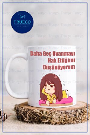 Baskılı Kupa Bardak Seramik Mug - Daha Geç Uyanmayı Hak Ettiğimi Düşünüyorum