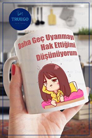 Baskılı Kupa Bardak Seramik Mug - Daha Geç Uyanmayı Hak Ettiğimi Düşünüyorum