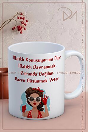 Baskılı Kupa Bardak Seramik Mug - Matıklı Davranmak Zorunda Değilim...