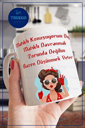 Baskılı Kupa Bardak Seramik Mug - Matıklı Davranmak Zorunda Değilim...