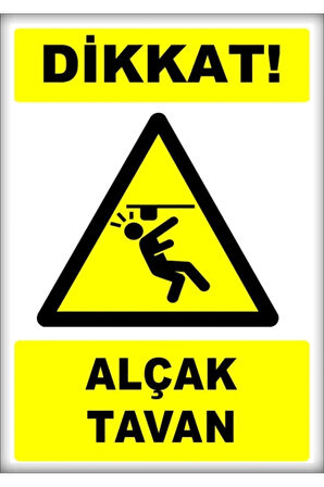 Uyarı Ve Yönlendirme Levhaları " Dikkat Alçak Tavan" (21 CM X 29,7 CM)