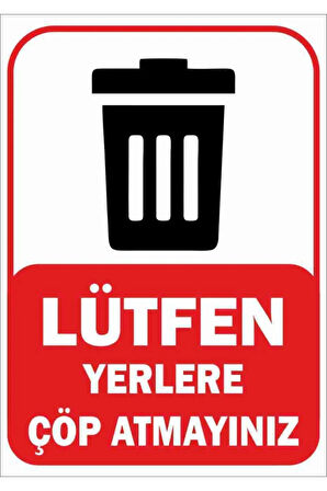 Trafik Ve Uyarı Levhaları (LÜTFEN YERLERE ÇÖP ATMAYINIZ)a4 (21 CM X 29.7 CM) Pvc