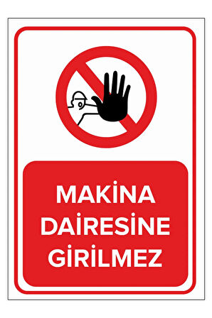 Makine Dairesine Girilmez Levhası - Dekote Malzeme 25X35Cm