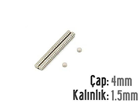 Neodyum Mıknatıs Silindir Çap 4mm , Kalınlık 1.5mm   ( 30 Adet)