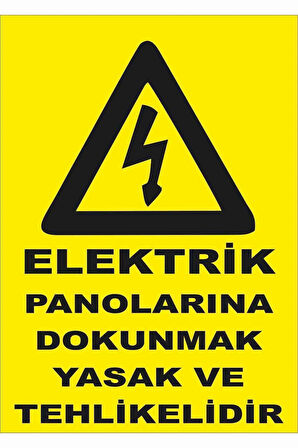 Elektrik Panolarına Dokunmak Yasak ve Tehlikelidir Levhası