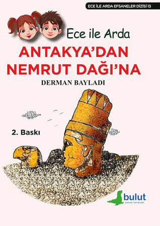 Ece ile Arda Efsaneler Dizisi - Antakya'dan Nemrut Dağı'na