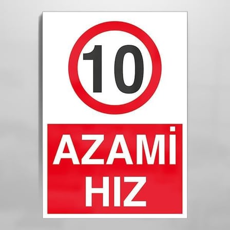 Azami Hız 10 Uyarı Levhası 30x40cm
